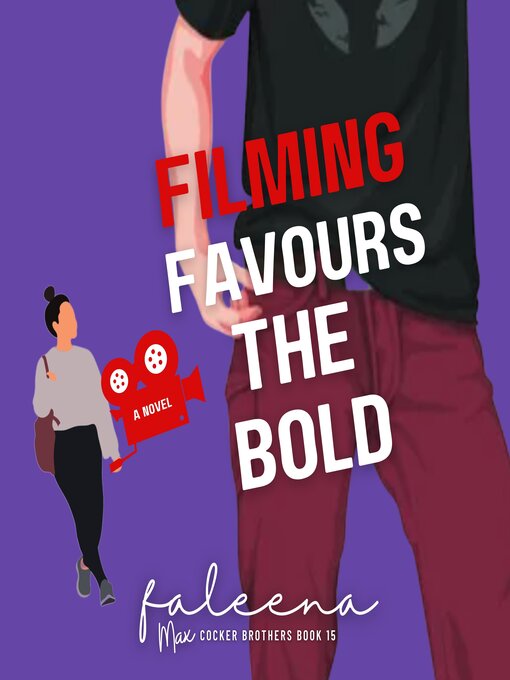Title details for Filming Favours the Bold by Faleena Hopkins - Available